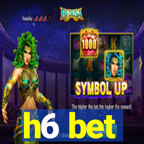 h6 bet